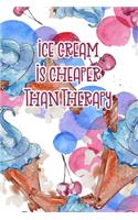 Ice Cream Is Cheaper Than Therapy