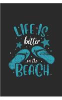 Life Is Better On The Beach: Dotted Bullet Notebook (6" x 9" - 120 pages) Beach Life Notebook for Daily Journal, Diary, and Gift