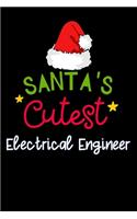 santa' cutest Electrical Engineer: Elf Christmas Lined Notebook / Diary / Journal To Write In 6"x9" for Christmas holiday gift for Women, Men and kids who love santa Elf