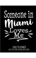 Someone In Miami Loves Me Daily Planner July 1st, 2019 To June 30th, 2020