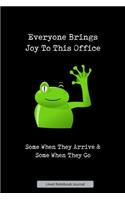Everyone Brings Joy To This Office Lined Notebook Journal