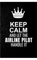 Keep Calm and Let the Airline pilot Handle It