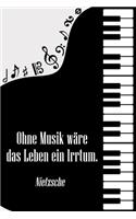 Ohne Musik wäre das Leben ein Irrtum