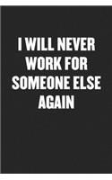 I Will Never Work for Someone Else Again