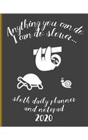 Anything You Can Do I Can Do Slower Daily Planner And Notepad 2020: Fun And Stylish At-A-Glance Organizer Diary