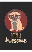 Totally Awesome dog: Calendar, weekly planner, diary, notebook, book 105 pages in softcover. One week on one double page. For all appointments, notes and tasks that you 