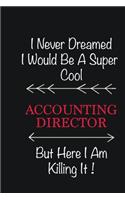 I never Dreamed I would be a super cool Accounting Director But here I am killing it: Writing careers journals and notebook. A way towards enhancement