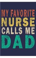 My Favorite Nurse Calls Me Dad: Funny Nurse Journal Thanksgiving Gift