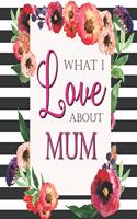 What I Love About Mum