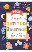 The 3 Minute Gratitude Journal for Kids: - A Notebook With Prompts to Teach Children to Practice Gratitude and Mindfulness(2 Kids Activities Education)