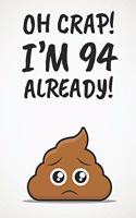 Oh Crap! I'm 94 Already!: Funny 94th Birthday Diary Journal Gift