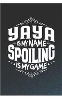 Yaya Is My Name Spoiling Is My Game