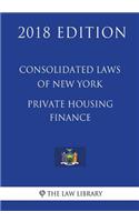 Consolidated Laws of New York - Private Housing Finance (2018 Edition)
