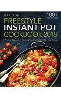 Freestyle Instant Pot Cookbook 2018: A Practical Approach to Watching Your Weight with 100+ Easy