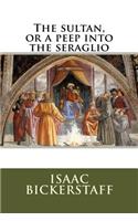 The sultan, or a peep into the seraglio