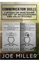 Communication Skills: 2 Books - Master the Art of Negotiations and Sales Pitches