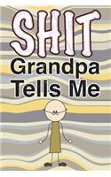 Shit Grandpa Tells Me