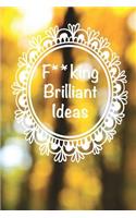 F**king Brilliant Ideas