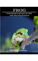 Frog: Fascinating Frog Facts for Kids with Stunning Pictures!