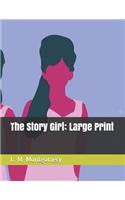 The Story Girl: Large Print