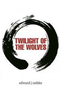 Twilight of the Wolves