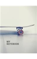 My Notebook. for Skateboarding Fans. Blank Lined Planner Journal Diary.