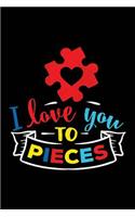 I Love You to Pieces: Notebook for Autism Awareness(29 Meaningful Quote Journals with College-Ruled Lines)