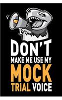 Don't Make Me Use My Mock Trial Voice