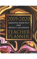 Teacher Planner 2019 - 2020 Undated Monthly and Weekly Calendar: Academic Calendar Planner(3 Teacher Planner 2019-2020)