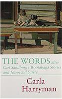 The Words After Carl Sandburg's Rootabaga Stories and Jean-Paul Sartre