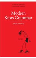 Modren Scots Grammar: Wirkin Wi Wirds