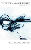 Pear as One Example: New & Selected Poems 1984-2008