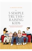 5 Simple Truths of Raising Kids