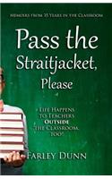 Pass the Straitjacket, Please