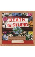 Death Is Stupid: (Ordinary Terrible Things)