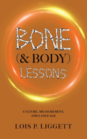 Bone (& Body) Lessons: Culture, Measurement, and Language