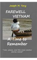 Farewell Vietnam, A Time to Remember