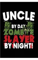 Uncle By Day Zombie Slayer By Night!