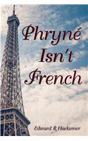 Phryné Isn't French