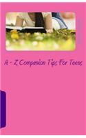 - Z Companion Tips for Teens: A - Z Wisdom Companion for Teens