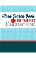 Large Print Word Search Book for Teachers: (Teacher Word Search Puzzles)