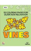 Vines 50 Coloring Pages For Older Kids Relaxation Vol.6