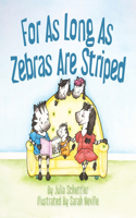 For As Long As Zebras Are Striped