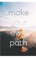 Make Your Own Path