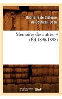 Mémoires Des Autres. 4 (Éd.1896-1898)