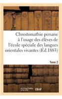 Chrestomathie Persane, École Spéciale Des Langues Orientales Vivantes. Tome 2