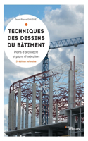 Techniques des dessins du bâtiment: Plans d'architectes et plans d'exécution