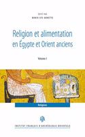Religion Et Alimentation Dans l'Egypte Et l'Orient Anciens