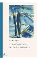 Litterature Et Jeu: Des Enjeux Essentiels