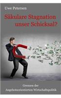Sekulare Stagnation unser Schicksal?